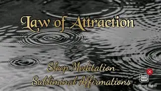 Sound of Sleep ~ Sleep meditation ~ Subliminal messages and rain for Law of Attraction~ 8 hours