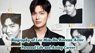Biography of Lee Min-Ho Korean Actor - Personal Life and Acting Career