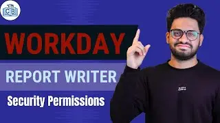 Workday Report Writer Security Permissions | Workday Report Writer Tutorial | Workday | CyberBrainer
