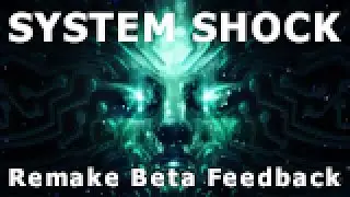 System Shock Remake Beta Feedback