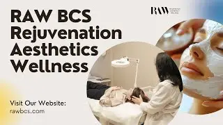 RAW BCS Rejuvenation Aesthetics Wellness - Top Rated Med Spa College Station | Med Spa Services
