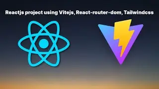 Reactjs project using Vitejs, React-router-dom, Tailwindcss