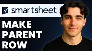 How To Make A Parent Row In Smartsheet (Tutorial 2026)