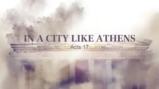 4/13 Sun class - In a City Like Athens