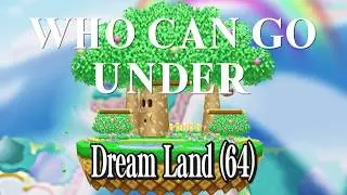 Smash 4 - Who can go under Dream Land?