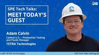 SPE Tech Talks: Solving Sand Management Shortcomings