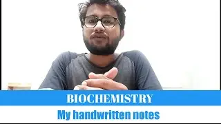 Biochemistry -My handwritten notes | Important topics and points analysed by P.V.THORAT