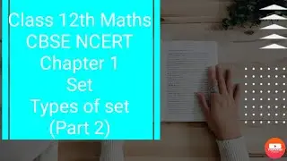 Chapter 1| Sets | Types of set | Subset | Power Set | Universal Set
