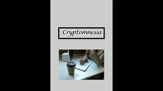 Cryptomnesia |Cognitive bias