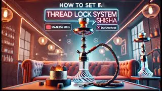 Thread Lock System Shisha Set Up | Gladiator | Alfa | Supreme Shisha Assembly Guide