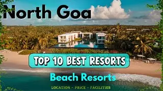 Top 10 Best Resorts In North Goa | Best Resorts Near North Goa | Best Resorts In Goa Full Deatail
