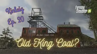 Kinlaig | Ep 20: Old King Coal? | Farm Sim 25 | Survival | Role Play | PS5