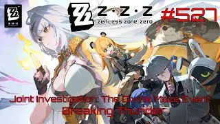 Zenless Zone Zero Walkthrough Part 527 - Joint Investigation: The Divine Maze - Breaking Thunder