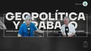 Geopol&iacute;tica y trabajo - Programa completo (28/01/2026)