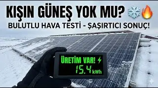 Kışın Güneş Paneli Elektrik Üretir mi? | Bulutlu Hava ve Kar Testi ❄️⚡️