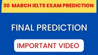 30 March ielts exam prediction 2024