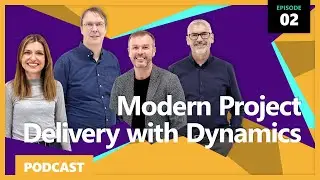 S1 Ep2: Modern Project Delivery | Tecman Talks Dynamics Podcast Series 1