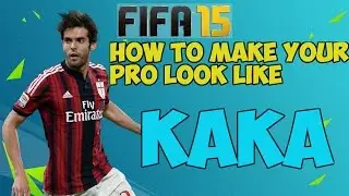 FIFA 15: How To Make Your Pro Look Like Kaka