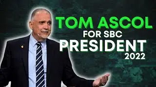 Portrait of an SBC Presidential Candidate - w/ Dr. Tom Ascol