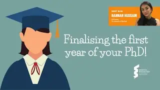 Hannah Hussain - Finalising the 1st year of your PhD! Preparing for your confirmation review