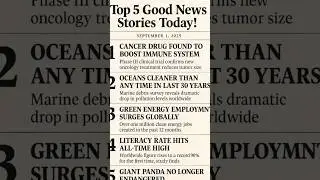 Top 5 Good News Stories Today! (September 1, 2025)