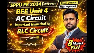 SPPU FE 2024 PATTERN | Unit 4: AC Circuits | Important Numericals on RLC Series Circuit