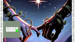 Promise - Jose Galvis & Dum K (Green Room)