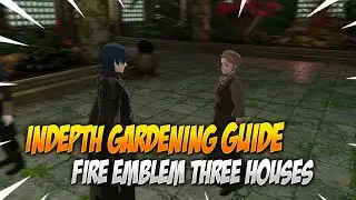Полное подробное руководство по садоводству &mdash; руководство Fire Emblem Three Houses
