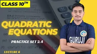 Class 10 Quadratic Equations | Practice Set 2.4 Solution | Borkar Guruji | Shivam Borkar Sir