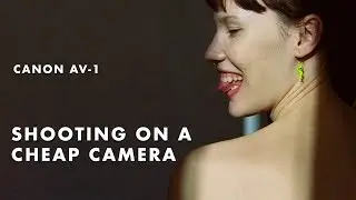 Shooting film on a cheap 35mm film camera | Canon AV-1