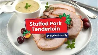 Stuffed Pork Tenderloin | Dialysis-Friendly Holiday Recipe 🎄🍽️