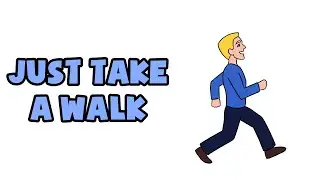 Just Take A Walk and Enjoy