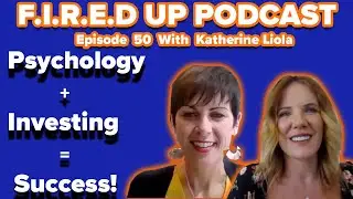 F.I.R.E.D Up Podcast Featuring Katherine Liola Episode 50