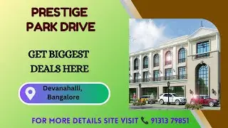 Prestige Park Drive Bangalore | Prestige Park Drive Devanahalli | Prestige Park Drive Reviews