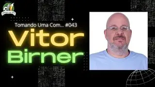 TOMANDO UMA COM...  VITOR BIRNER #043