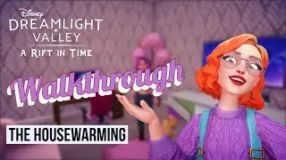 The Housewarming! &ndash; Gameplay &ndash; Walkthrough &ndash; Disney Dreamlight Valley &ndash; A Rift in Time