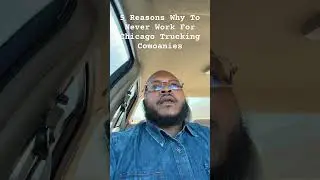 5 Reason why to never work for a Chicago Trucking Comoany. #trucking #rookietrucker #chicago #cdl