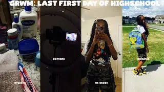 GRWM: LAST FIRST DAY OF HIGHSCHOOL