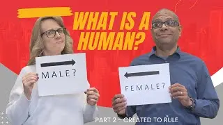 What is a Human? - Part 2 - 