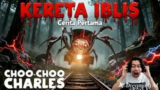 KERETA MONSTER ITU DATANG MENYERANG KAMI...CHOO-CHOO CHARLES