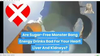 Are Sugar Free Monster Bang Energy Drinks Bad For Your Heart Liver And  Kidneys │Hagars Health Tips