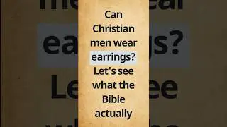 Can Christian Guys Wear Earrings or Not?