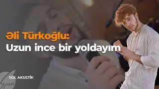 Əli T&uuml;rkoğlu: Uzun ince bir yoldayım - Sol Akustik / Space TV