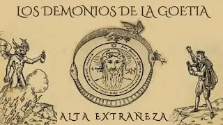 Demonios De La Goetia  || Alta Extra&ntilde;eza Ep 17