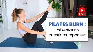 🔴 Programme PILATES BURN : pr&eacute;sentation, questions, r&eacute;ponses en direct avec la Coach