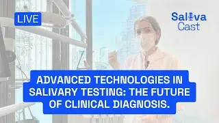 #01 - Advanced Technologies in Salivary Testing: The Future of Clinical Diagnosis