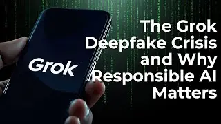 The Grok deepfake crisis and why you should personally care about responsible AI