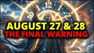 Chosen Ones, You&rsquo;ll Regret Ignoring This Prophetic Date &mdash; August 27 & 28 | Wisdom Guide