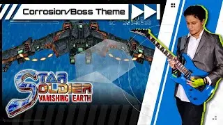 Star Soldier: Vanishing Earth - Corrosion/Boss Theme [Guitar Cover]
