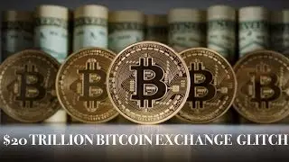 Customer Tries to Withdraw Bitcoin Worth $20 Trillion in Crypto Exchange Glitch
